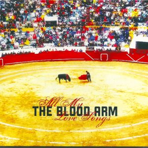The Blood Arm - All My Love Songs EP